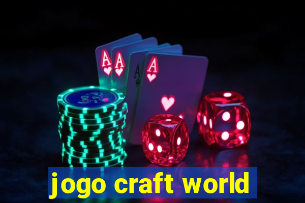 jogo craft world